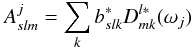 \begin{equation} A^j_{slm} = \sum_k b^\ast_{slk}D^{l\ast}_{mk}(\omega_j) \end{equation}
