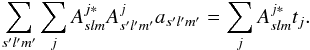 \begin{equation} \sum_{s'l'm'}\sum_j A^{j\ast}_{slm}A^{j}_{s'l'm'}a_{s'l'm'} = \sum_j A^{j\ast}_{slm} t_j . \label{alm_equation} \end{equation}