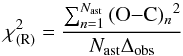 \begin{equation} \chi^2_{({\rm R})}=\frac{\sum_{n=1}^{N_{\rm ast}}{({\rm O}{-}{\rm C})_n}^2}{N_{\rm ast}\Delta_{\rm obs}} \end{equation}