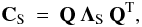 \begin{equation} {\bf C}_{\rm S} \: = \: {\bf Q} \: {\bf \Lambda}_{\rm S} \: {\bf Q}^{\rm T}, \label{Eq:3_6} \end{equation}