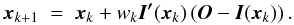 \begin{equation} \vec{x}_{k+1} \; = \; \vec{x}_k + w_k \vec{I'}(\vec{x}_k) \left ( \vec{O} - \vec{I}(\vec{x}_k) \right ). \label{Eq:4_2} \end{equation}
