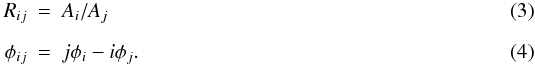 \begin{eqnarray} R_{ij} &=& A_i / A_j \\[2mm] \phi_{ij} &=& j\phi_i - i\phi_j . \end{eqnarray}
