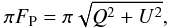\begin{equation} \label{eq:polflux} \pi F_{\rm P} = \pi \sqrt{Q^2 + U^2}, \end{equation}