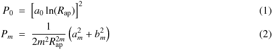 Mathematical equation: \begin{eqnarray} P_0 &=& \left[ a_0 \ln (R_{\rm ap}) \right]^2 % \\ % P_m &=& { 1 \over 2 m^2 R_{\rm ap}^{2m} } \left( a_m^2 + b_m^2 \right) \end{eqnarray}