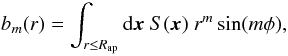 Mathematical equation: \begin{equation} b_m(r) = \int_{r \le R_{\rm ap}} {\rm d}\vec{x} ~S(\vec{x}) ~r^m \sin (m\phi), \end{equation}