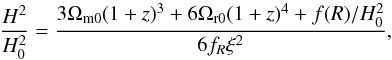 \begin{equation} \label{eq:friedmann} \frac{H^2}{H_0^2} = \frac{ 3 \Omega_{\mathrm{m}0} (1+z)^3 + 6 \Omega_{\mathrm{r}0} (1+z)^4 + f(R) / H_0^2 } { 6 f_R \xi^2 } , \end{equation}