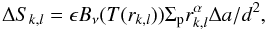 \begin{equation} \Delta S_{k,l}= \epsilon B_\nu(T(r_{k,l})) \Sigma_{\rm p} r_{k,l}^{\alpha} \Delta a / d^2, \end{equation}