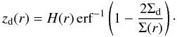 \begin{equation} z_{\rm d}(r) = H(r) \, \mathrm{erf}^{-1}\left(1-\frac{2 \Sigma_{\rm d}}{\Sigma(r)}\right) \cdot \end{equation}