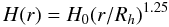 \begin{equation} H(r) = H_0 (r/R_h)^{1.25} \end{equation}