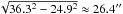 \hbox{$\sqrt{36.3^2- 24.9^2} \approx 26.4\arcsec$}
