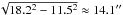 \hbox{$\sqrt{18.2^2-11.5^2} \approx 14.1\arcsec $}