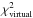 Mathematical equation: \hbox{$\chi_{\rm virtual}^2$}