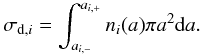 Mathematical equation: \begin{equation} \label{sigmadust} \sigma_{{\rm d},i}=\int_{a_{i,-}}^{a_{i,+}}n_i(a)\pi a^2 {\rm d}a . \end{equation}