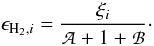 Mathematical equation: \begin{equation} \epsilon_{\mathrm{H}_2,i}=\frac{\xi_i}{\mathpzc{A}+1+\mathpzc{B}}\cdot \label{h2form} \end{equation}