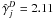 Mathematical equation: \hbox{$\hat{\gamma}_j^D=2.11$}