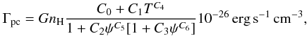 Mathematical equation: \appendix \setcounter{section}{4} \begin{eqnarray} \label{PEHold} \Gamma_\mathrm{pc}=G n_\mathrm{H}\frac{C_0+C_1 T^{C_4}}{1+C_2\psi^{C_5}[1+C_3\psi^{C_6}]} 10^{-26}\,\mathrm{erg}\,\mathrm{s}^{-1}\,\mathrm{cm}^{-3}, \end{eqnarray}