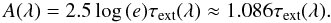 Mathematical equation: \begin{equation} A(\lambda) = 2.5 \log\, (e) \tau_{\rm ext}(\lambda) \approx 1.086 \tau_{\rm ext}(\lambda). \end{equation}