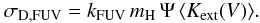 Mathematical equation: \begin{equation} \label{ktausigmadust} \sigma_{\rm D,FUV} = k_{\rm FUV} \, m_{\rm H} \, \Psi \, \langle{{K}_{\rm ext}(V})\rangle. \end{equation}