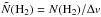 Mathematical equation: \hbox{$\tilde{N}(\mathrm{\mathrm{H_2}})=N(\mathrm{H_2})/\Delta v$}