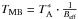Mathematical equation: \hbox{$T_{\rm MB}=T^*_{\rm A}\cdot \frac{1}{B_{\rm eff}}$}