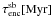 Mathematical equation: \hbox{$\tau^{\rm sb}_{\rm enc}[{\rm Myr}]$}