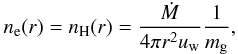 Mathematical equation: \begin{eqnarray} n_{\rm e}(r) = n_{\rm H}(r) = \frac{\dot{M}}{4\pi r^2 u_{\rm w}}\frac{1}{m_{\rm g}}, \end{eqnarray}