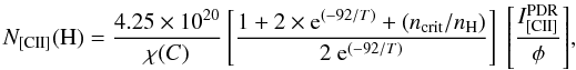 Mathematical equation: \begin{equation} N_{\rm [CII]}({\rm H}) =\frac{4.25\times 10^{20}}{\chi(C)} \left[\frac{1+2\times {\rm e}^{(-92/T)}+(n_{\rm crit}/n_{\rm H})}{2~ {\rm e}^{(-92/T)}}\right]~{\left[\frac{I_{\rm [CII]}^{\rm PDR}}{\phi}\right]}, \end{equation}