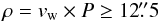 Mathematical equation: \begin{equation} \rho = v_{\rm w} \times P \geq 12\farcs5 \end{equation}