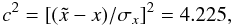Mathematical equation: \begin{equation} c^2 = [(\tilde{x}-x)/\sigma_x]^2 = 4.225, \end{equation}