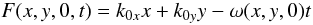 Mathematical equation: \begin{equation} \label{phasez0} F(x,y,0,t)=k_{0x}x+k_{0y}y-\omega (x,y,0) t \end{equation}