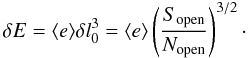 Mathematical equation: \appendix \setcounter{section}{1} \begin{equation} \label{deltaE} \delta E = \langle e \rangle \delta l_0 ^3 = \langle e \rangle \left(\frac{S_{\rm open}}{N_{\rm open}}\right)^{3/2} \cdot \end{equation}