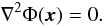 Mathematical equation: \begin{equation} \label{lapl} \nabla^2 \Phi (\vec{x}) = 0 . \end{equation}