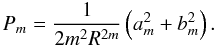 Mathematical equation: \begin{equation} P_{m}=\frac{1}{2m^{2}R^{2m}}\left(a_{m}^{2}+b_{m}^{2}\right) . \end{equation}