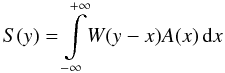 Mathematical equation: \begin{equation} \label{eq:Conv} S(y) = \int\limits_{-\infty}^{+\infty}\!W(y-x)A(x)\,\text{d}x \end{equation}