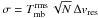 Mathematical equation: \hbox{$\sigma = T^{\rm rms}_{\rm mb}\,\sqrt{N}\,\Delta v_{\rm res}$}