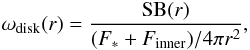 Mathematical equation: \begin{equation} \label{eq:geo} \omega_{\rm disk}(r) = \frac{{\rm SB}(r)}{(F_*+F_{\rm inner}) / 4 \pi r^2 }, \end{equation}