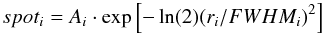 Mathematical equation: \begin{equation*} spot_i = A_i \cdot \exp{\left[-\ln({2})(r_i/FWHM_i)^{2}\right]} \end{equation*}