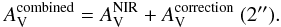 Mathematical equation: \begin{equation} A_\mathrm{V}^\mathrm{combined} = A_\mathrm{V}^\mathrm{NIR} + A_\mathrm{V}^\mathrm{correction} \ (2\arcsec). \end{equation}