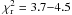 Mathematical equation: \hbox{$\chi^2_\mathrm{r}=3.7{-}4.5$}