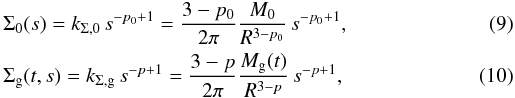Mathematical equation: \begin{eqnarray} \label{eq:sig0} &&\Sigma_{0}(s)=k_{\Sigma, 0} \, s^{-p_0+1} = \frac{3-p_0}{2 \pi} \frac{M_0}{R^{3-p_0}} \, s^{-p_0+1} , \\ \label{eq:sigg} &&\Sigma_{\rm g}(t,s)=k_{\Sigma, {\rm g}} \, s^{-p+1} = \frac{3-p}{2 \pi} \frac{M_{\rm g}(t)}{R^{3-p}} \, s^{-p+1} , \end{eqnarray}