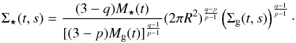 Mathematical equation: \begin{equation} \Sigst(t,s) = \frac{(3-q)M\st(t)}{[(3-p)M_{\rm g}(t)]^{\frac{q-1}{p-1}}} (2\pi R^2)^{\frac{q-p}{p-1}} \left( \Sigma_{\rm g}(t,s) \right)^{\frac{q-1}{p-1}}\cdot \label{eq:sfl_mod0} \end{equation}