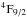 Mathematical equation: \hbox{$^4{\rm F}_{9/2}$}