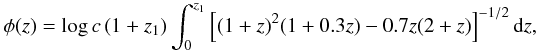 Mathematical equation: \begin{equation} \phi(z) = \log c\left(1+z_{1}\right)\int_{0}^{z_{1}}\left[(1+z)^{2}(1+0.3z)-0.7z(2+z)\right]^{-1/2}{\rm d}z, \label{eq:hubble:02} \end{equation}
