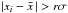 Mathematical equation: \hbox{$| x_{i} - \bar{x} \, | > r \sigma$}