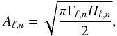 Mathematical equation: \begin{equation} A_{\ell, n}=\sqrt{\frac{\pi \Gamma_{\ell, n} H_{\ell, n}}{2}}, \end{equation}