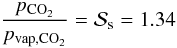 Mathematical equation: \begin{equation} \label{co2glan} \frac{p_{\rm{CO_2}}}{p_{\rm{vap},CO_2}} = \mathcal{S}_{\rm{s}} = 1.34 \end{equation}