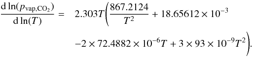Mathematical equation: \begin{eqnarray} \label{gradco2wethigh} \frac{{\rm d} \ln(p_{\rm{vap,CO_2}})}{{\rm d} \ln(T)}=&&2.303 T \Bigg( \frac{867.2124}{T^2}+18.65612 \times 10^{-3} \\ \nonumber &&- 2\times 72.4882 \times 10^{-6} T + 3\times 93 \times 10^{-9}T^2\Bigg). \end{eqnarray}