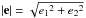 Mathematical equation: \hbox{$\arrowvert{\vec e}\arrowvert=\sqrt{{e_1}^2+{e_2}^2}$}