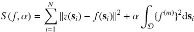 Mathematical equation: \begin{equation} \vspace*{-3mm} \label{eq:spline variational functional}S(f,\alpha)=\sum_{i=1}^N{\Arrowvert z({\vec s}_i)-f({\vec s}_i)}\Arrowvert^2+\alpha\int_\mathcal{D}\{{f^{(m)}}\}^2{\rm d}{{\vec s}_i}\vspace*{-3mm} \end{equation}