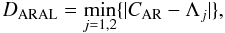 Mathematical equation: \begin{equation} D_{\rm ARAL}=\min_{j=1, 2}\{|C_{\rm AR}-\Lambda_{j}|\}, \end{equation}